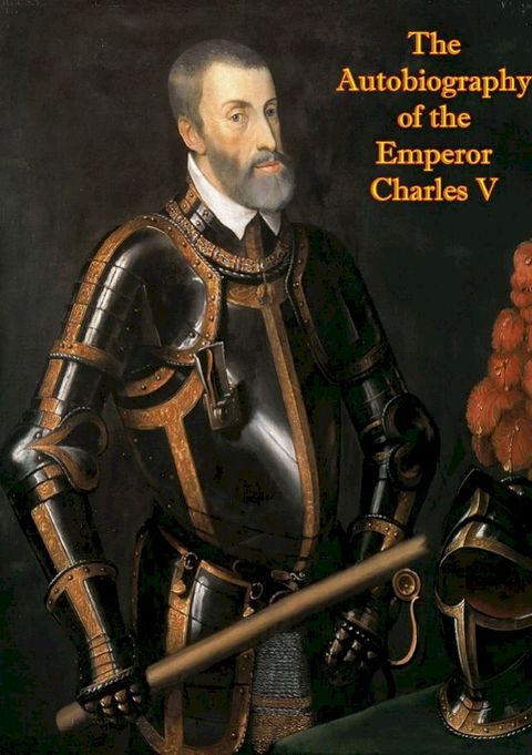 The Autobiography of the Emperor Charles V(Kobo/電子書)