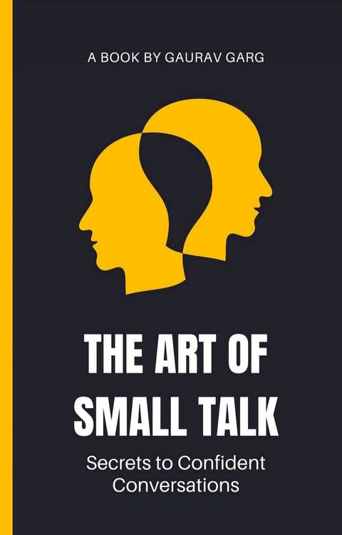 The Art of Small Talk: Secrets to Confident Conversations(Kobo/電子書)