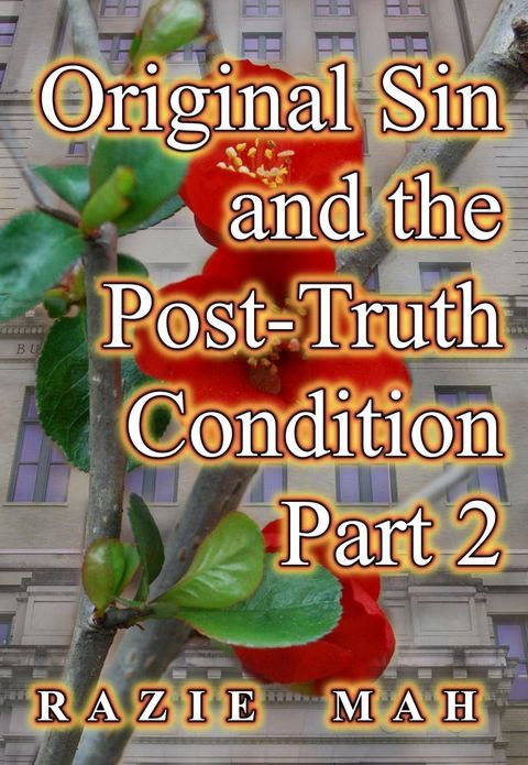 Original Sin and the Post-Truth Condition Part 2(Kobo/電子書)