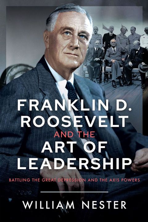 Franklin D. Roosevelt and the Art of Leadership(Kobo/電子書)