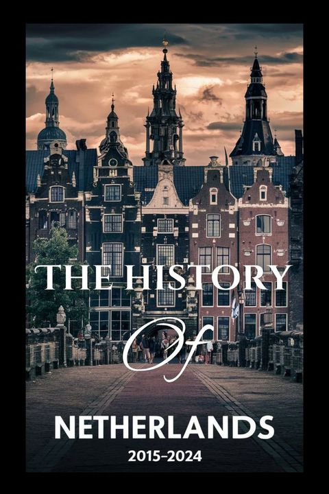 The history of Netherland 2015~2024(Kobo/電子書)