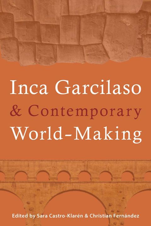 Inca Garcilaso and Contemporary World-Making(Kobo/電子書)