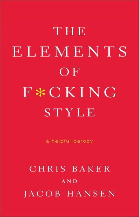 The Elements of F*cking Style(Kobo/電子書)