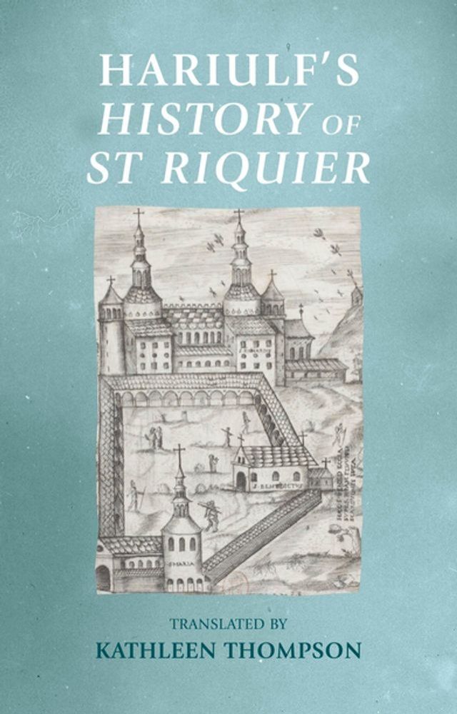  Hariulf’s History of St Riquier(Kobo/電子書)