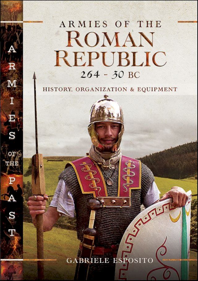  Armies of the Roman Republic 264–30 BC(Kobo/電子書)