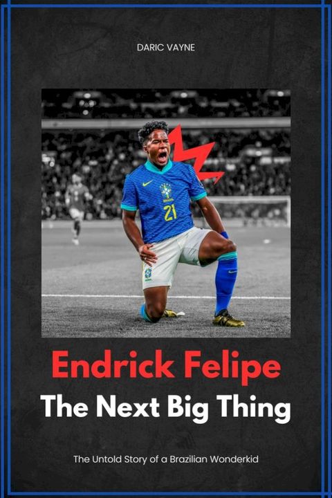 Endrick Felipe: The Next Big Thing(Kobo/電子書)