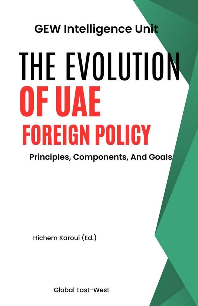  The Evolution Of UAE Foreign Policy: Principles, Components And Goals(Kobo/電子書)