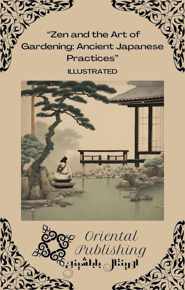  Zen and the Art of Gardening Ancient Japanese Practices(Kobo/電子書)