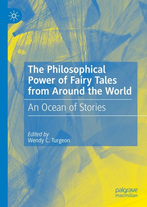 The Philosophical Power of Fairy Tales from Around the World(Kobo/電子書)