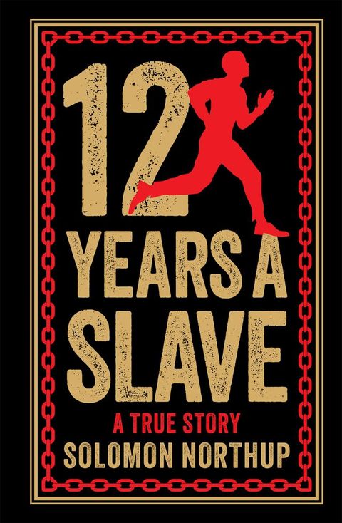 12 Years A Slave: A True Story (Deluxe Hardbound Edition)(Kobo/電子書)