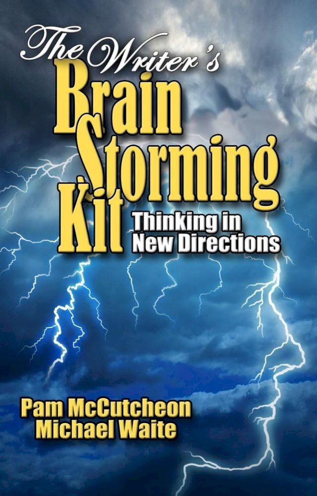  The Writer's Brainstorming Kit: Thinking in New Directions(Kobo/電子書)