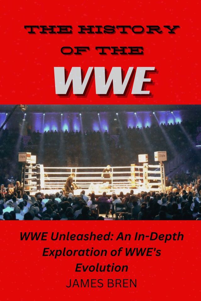  THE HISTORY OF THE WWE(Kobo/電子書)