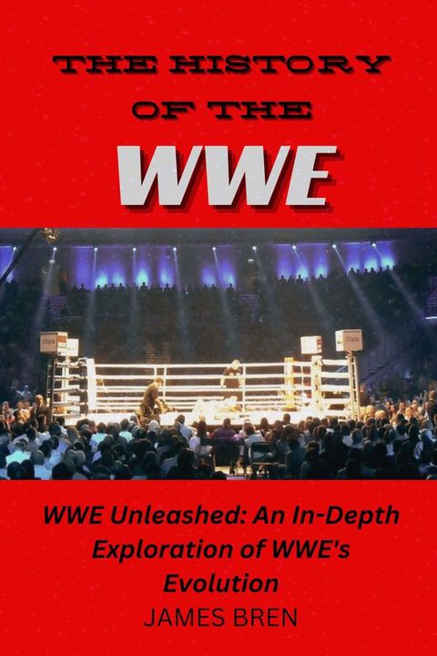 THE HISTORY OF THE WWE(Kobo/電子書)