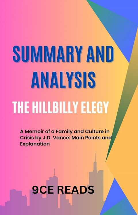 Summary and analysis: The Hillbilly Elegy(Kobo/電子書)