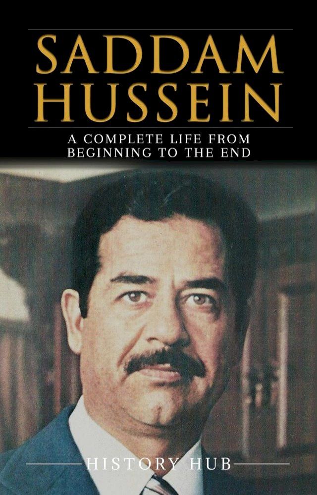  Saddam Hussein: A Complete Life from Beginning to the End(Kobo/電子書)