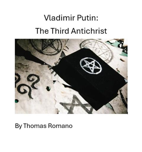 Vladimir Putin: The Third Antichrist(Kobo/電子書)