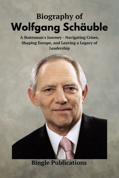 Biography of Wolfgang Sch&auml;uble(Kobo/電子書)