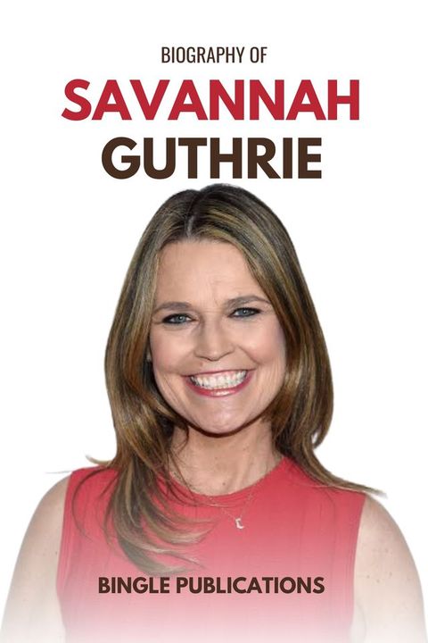 Biography of Savannah Guthrie(Kobo/電子書)