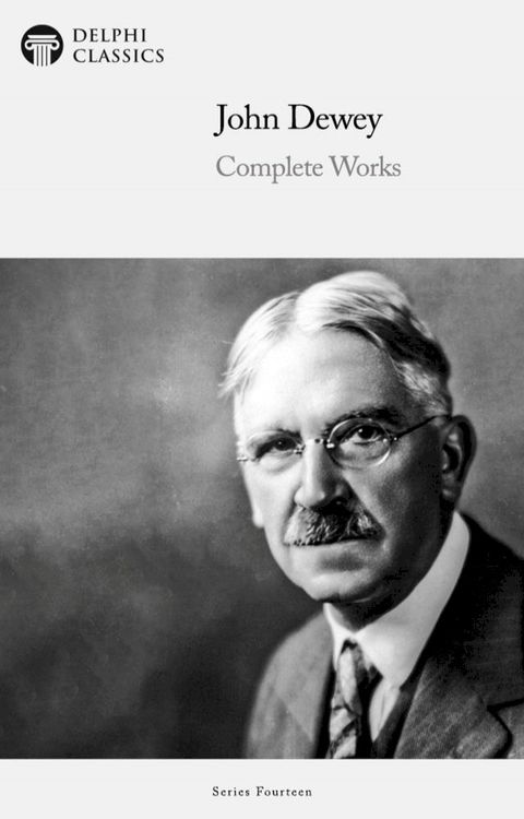 Delphi Complete Works of John Dewey Illustrated(Kobo/電子書)