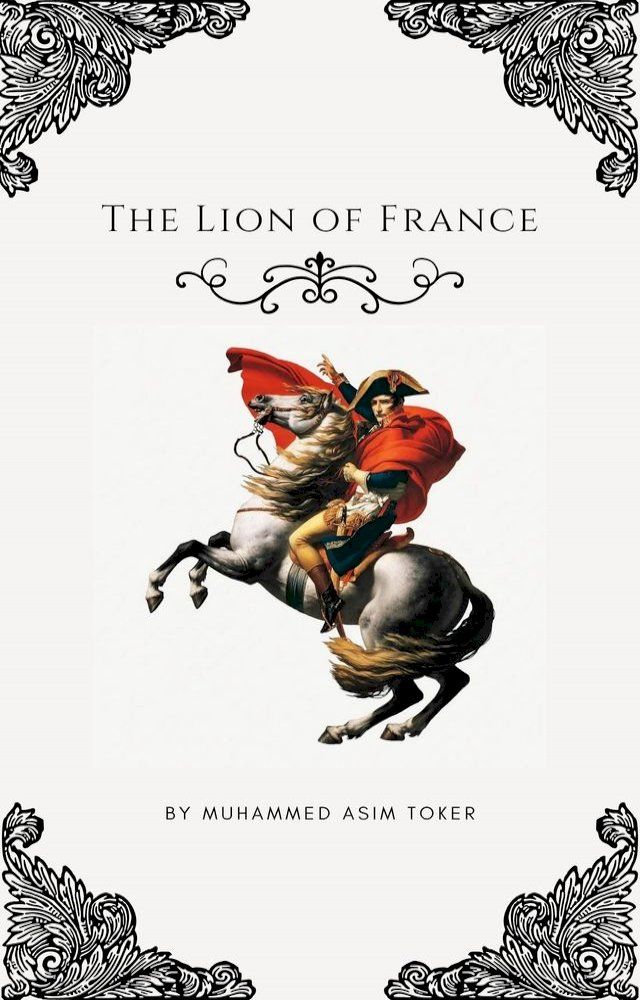  The Lion of France(Napoleon Bonaparte )(Kobo/電子書)