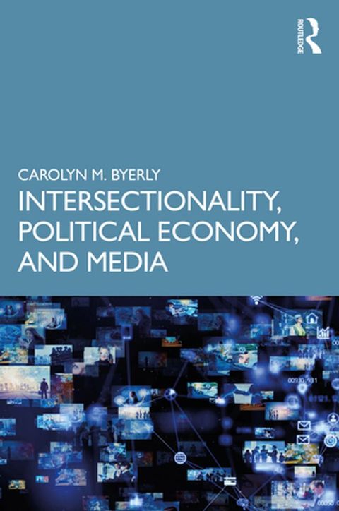 Intersectionality, Political Economy, and Media(Kobo/電子書)