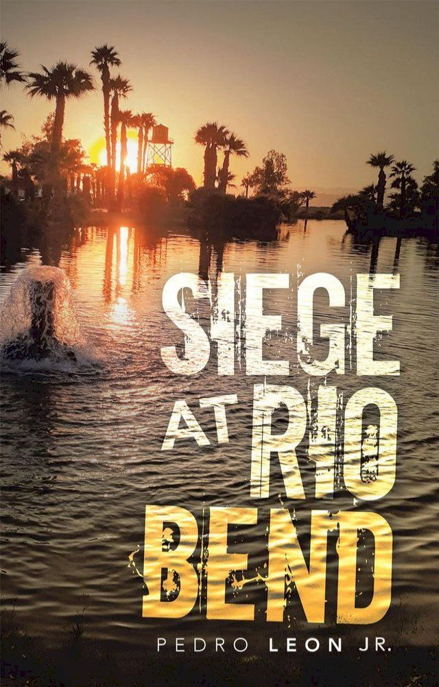  Siege at Rio Bend(Kobo/電子書)