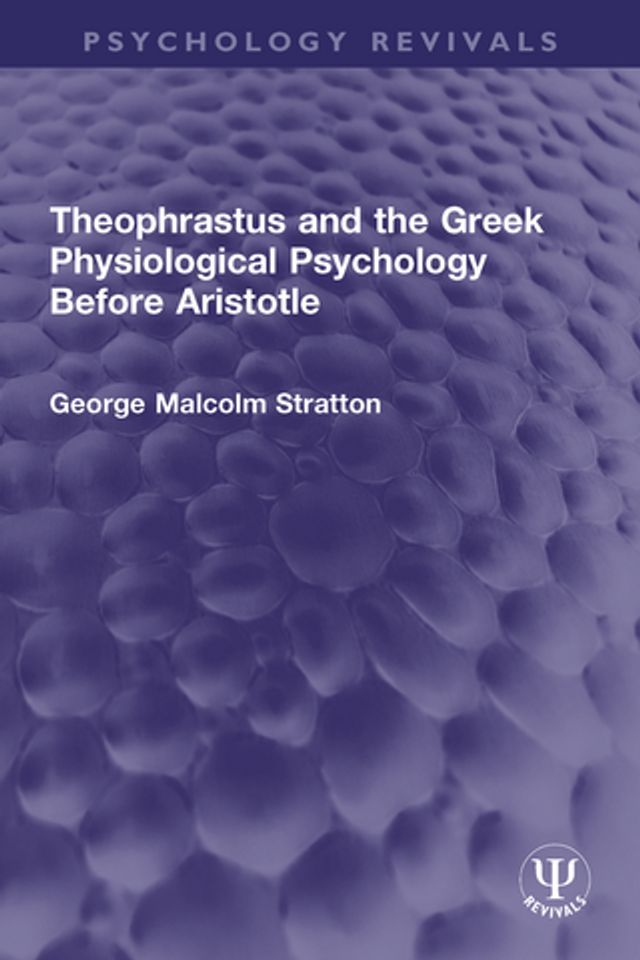  Theophrastus and the Greek Physiological Psychology Before Aristotle(Kobo/電子書)