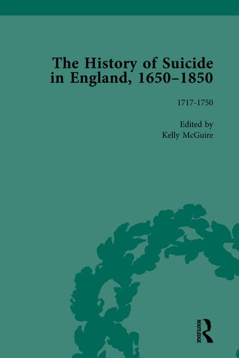 The History of Suicide in England, 1650-1850, Part I Vol 4(Kobo/電子書)