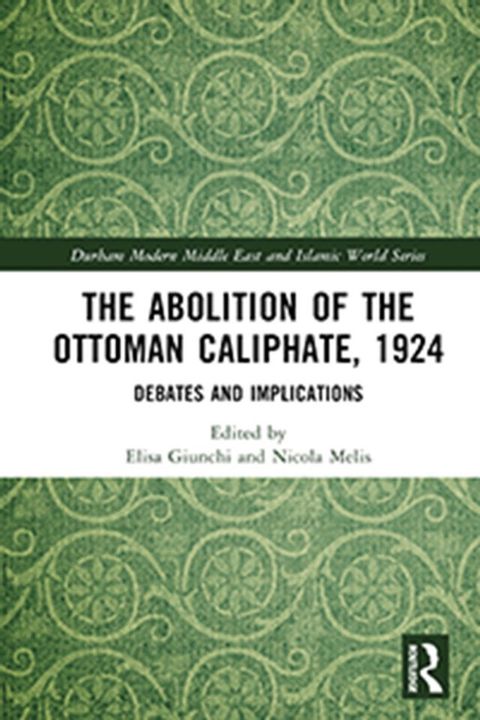 The Abolition of the Ottoman Caliphate, 1924(Kobo/電子書)