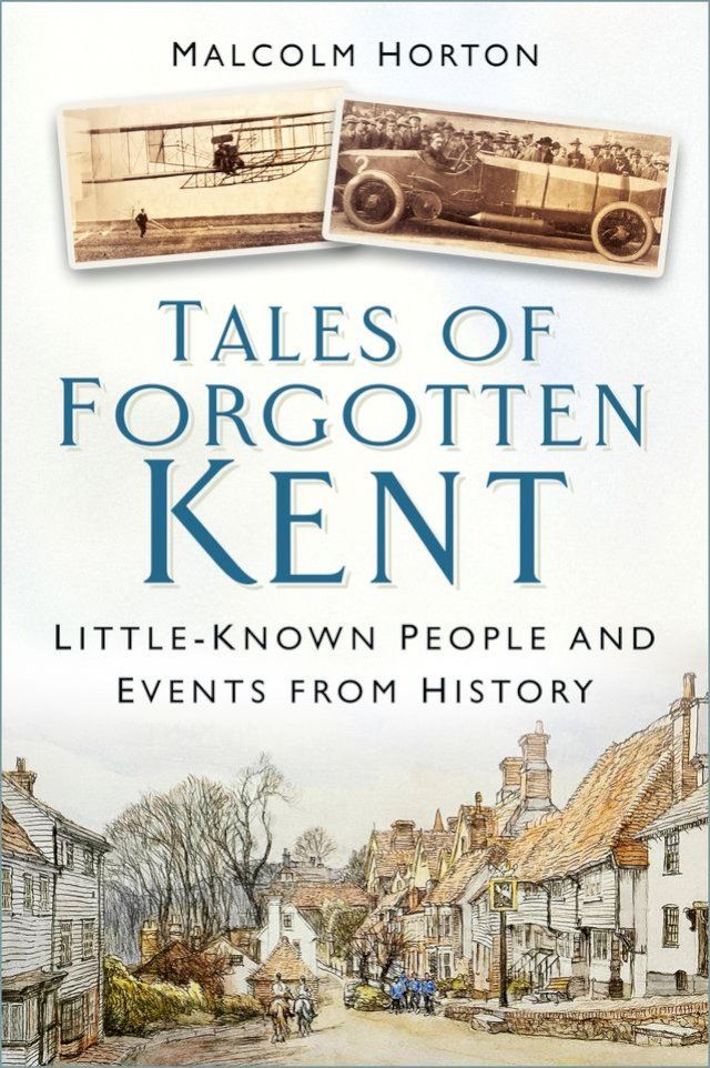  Tales of Forgotten Kent(Kobo/電子書)