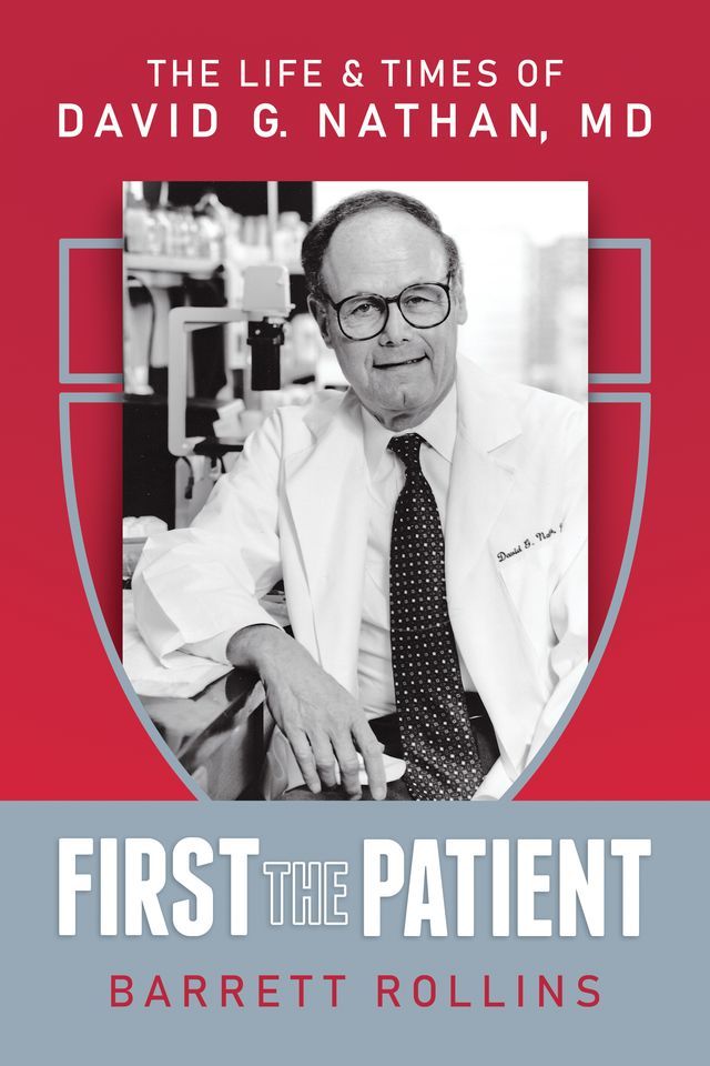  First the Patient: The Life & Times of David G. Nathan, MD(Kobo/電子書)