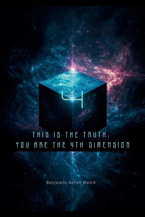 This Is the Truth: You are the 4th Dimension: You are the 4th Dimension: You are the 4th Dimension: 
