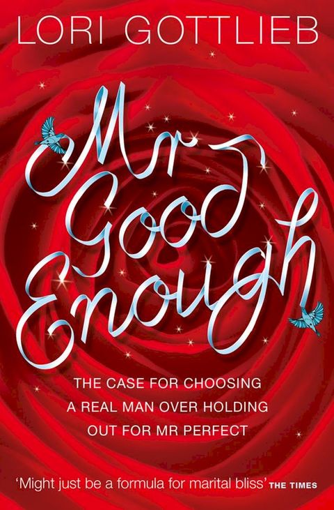 Mr Good Enough: The case for choosing a Real Man over holding out for Mr Perfect(Kobo/電子書)