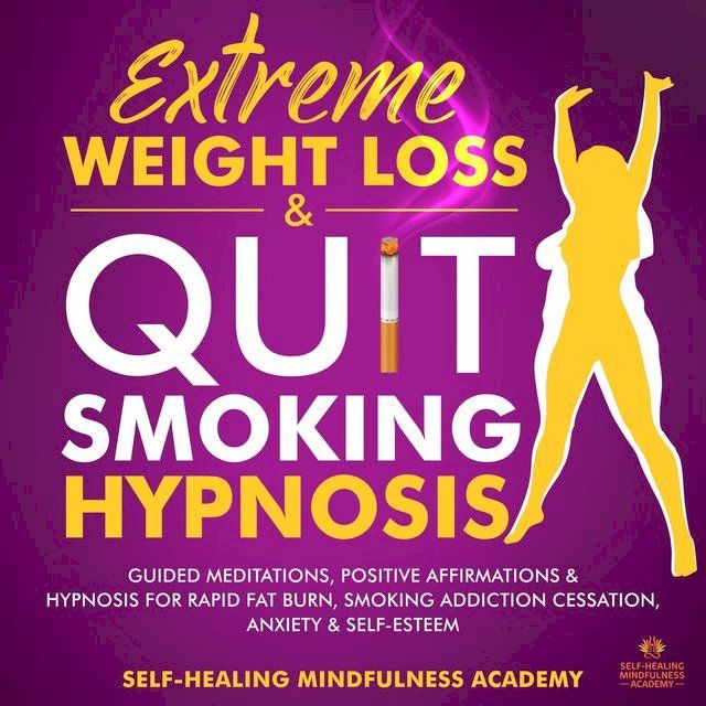  Extreme Weight Loss & Quit Smoking hypnosis (2 In 1)(Kobo/電子書)