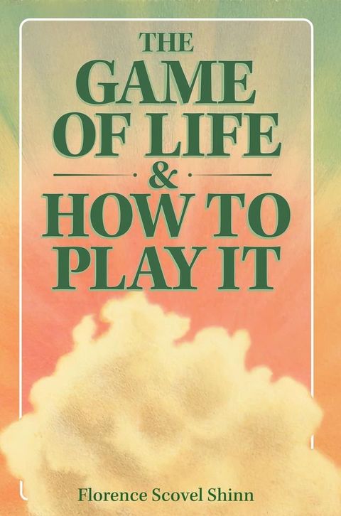 The Game of Life & How to Play It(Kobo/電子書)