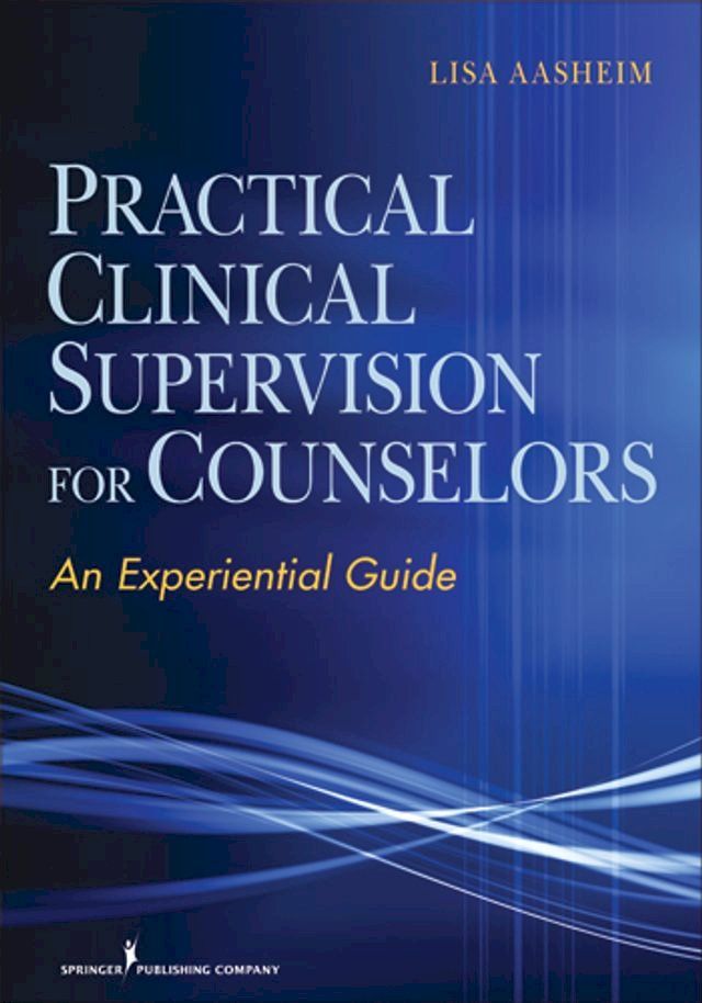  Practical Clinical Supervision for Counselors(Kobo/電子書)