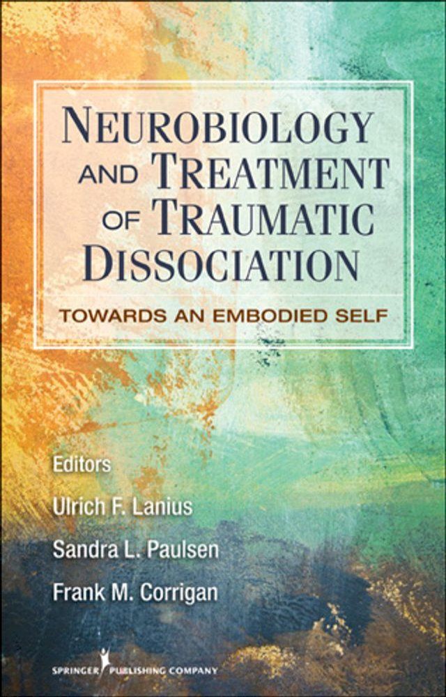  Neurobiology and Treatment of Traumatic Dissociation(Kobo/電子書)