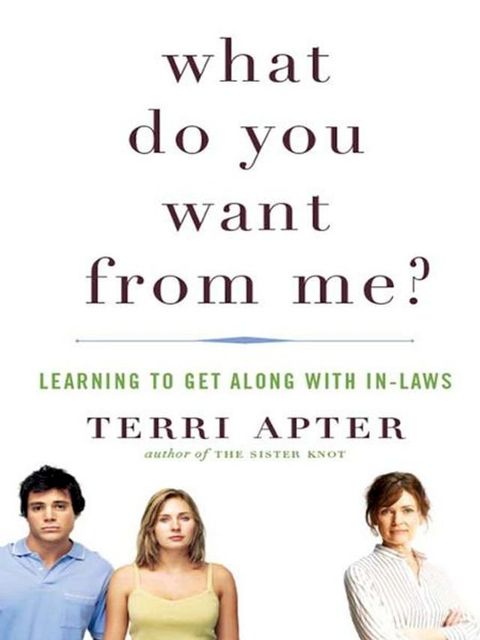 What Do You Want from Me?: Learning to Get Along with In-Laws(Kobo/電子書)