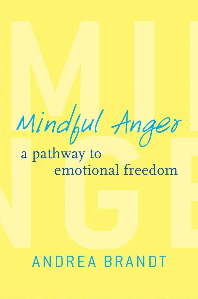  Mindful Anger: A Pathway to Emotional Freedom(Kobo/電子書)