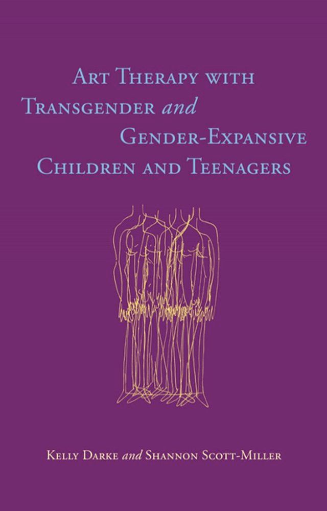  Art Therapy with Transgender and Gender-Expansive Children and Teenagers(Kobo/電子書)