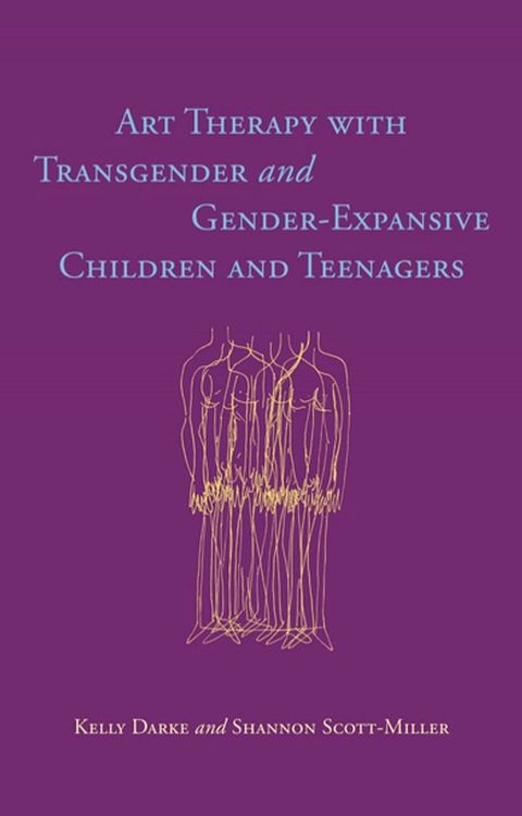 Art Therapy with Transgender and Gender-Expansive Children and Teenagers(Kobo/電子書)