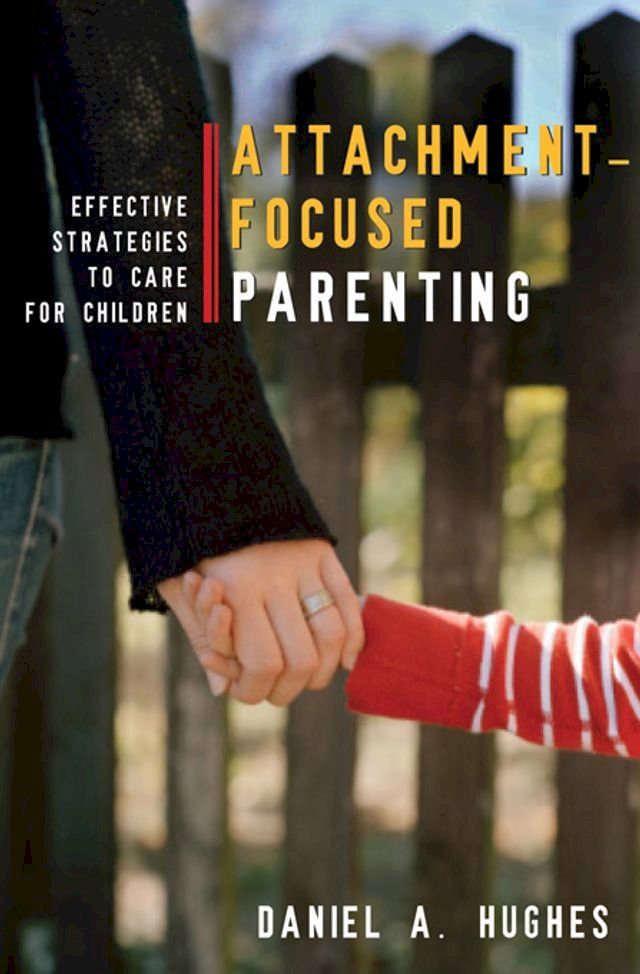  Attachment-Focused Parenting: Effective Strategies to Care for Children(Kobo/電子書)