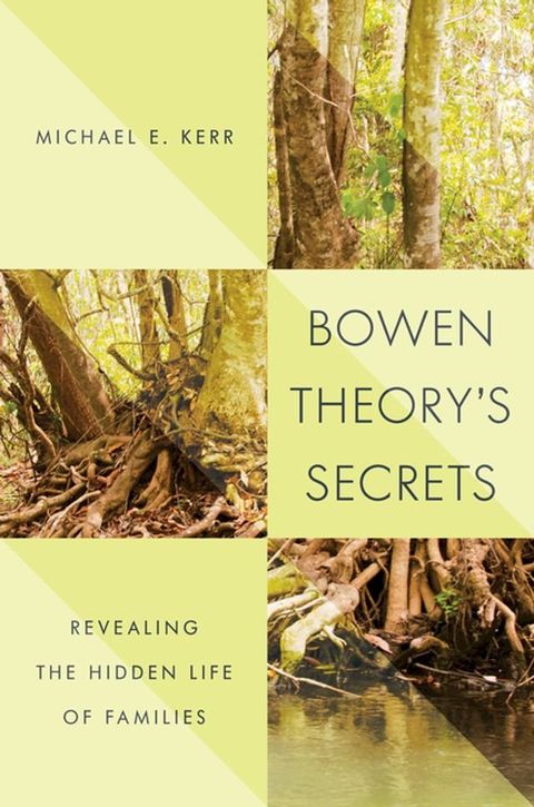 Bowen Theory's Secrets: Revealing the Hidden Life of Families(Kobo/電子書)