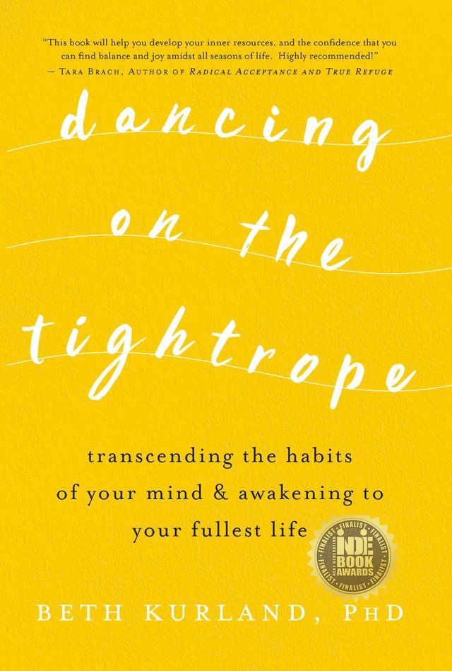  Dancing on the Tightrope: Transcending the Habits of Your Mind & Awakening to Your Fullest Life(Kobo/電子書)