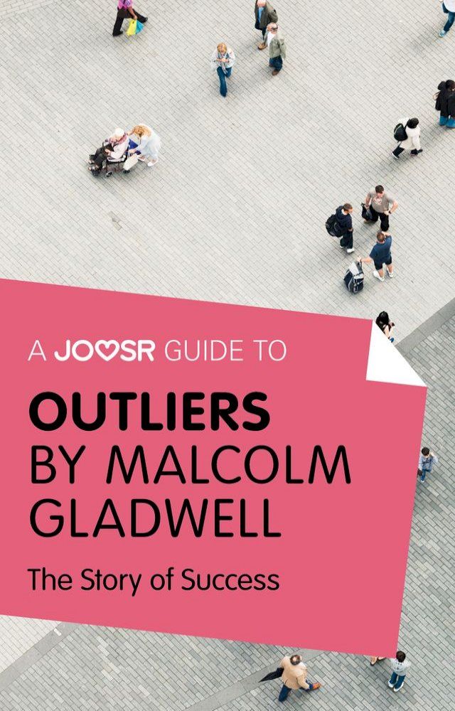  A Joosr Guide to... Outliers by Malcolm Gladwell: The Story of Success(Kobo/電子書)