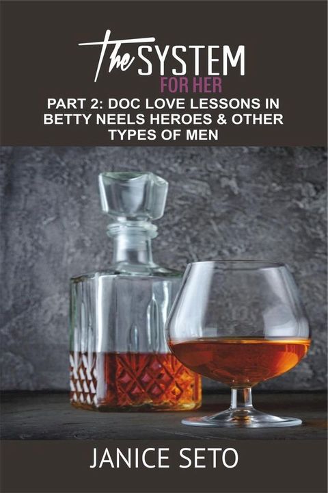 The System for Her, Part 2: Doc Love Lessons in Betty Neels Heroes and Other Types of Men(Kobo/電子書)