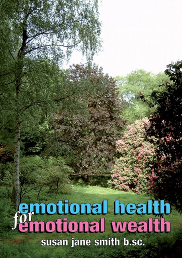  Emotional Health for Emotional Wealth: The View from A Therapists Office(Kobo/電子書)