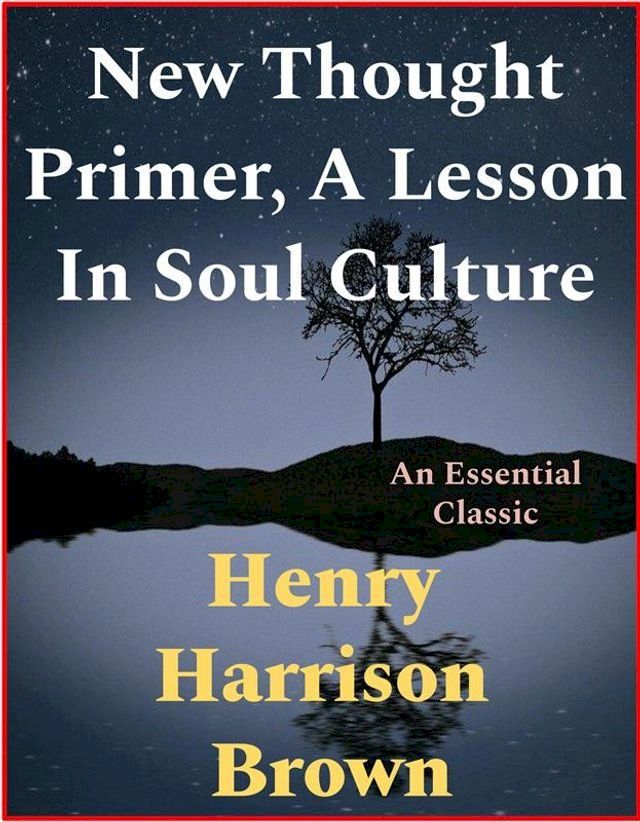  New Thought Primer, A Lesson In Soul Culture(Kobo/電子書)