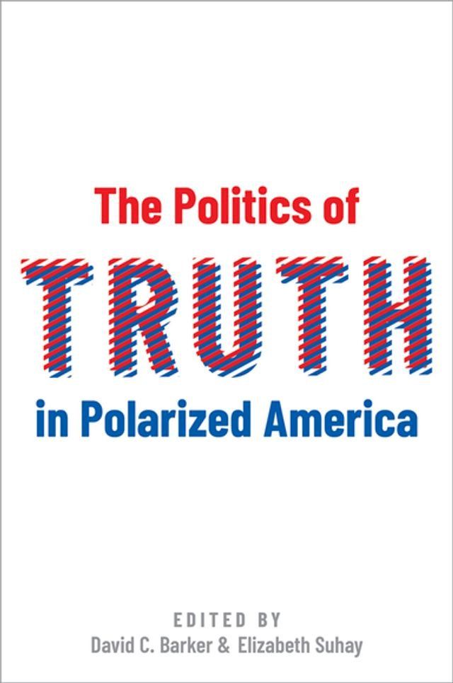  The Politics of Truth in Polarized America(Kobo/電子書)