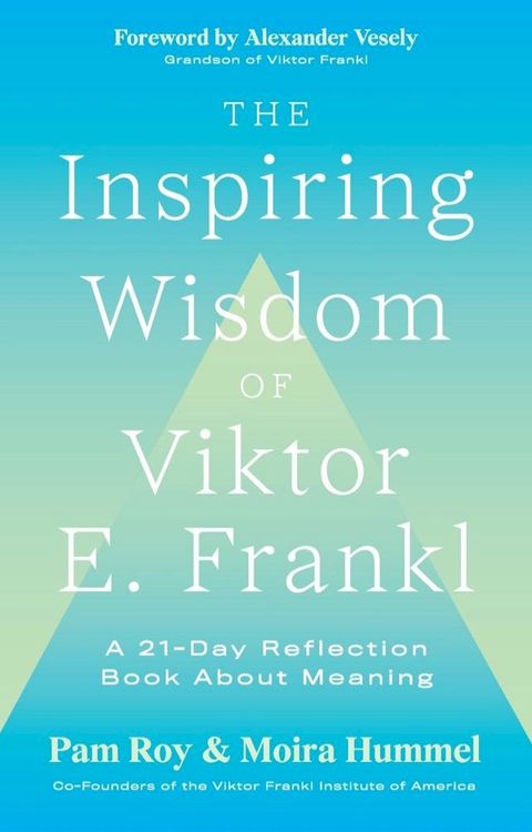 The Inspiring Wisdom of Viktor E. Frankl(Kobo/電子書)